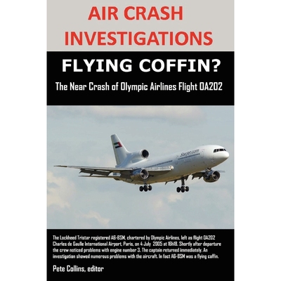 按需印刷AIR CRASH INVESTIGATIONS, FLYING COFFIN? The Near Crash of Olympic Airlines Flight OA202[9781105983467]