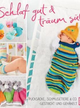 预订不退不换德语 Schlaf gut & träum süß:Pucksäcke, Schmusetiere & Co. gestrickt und gehäke