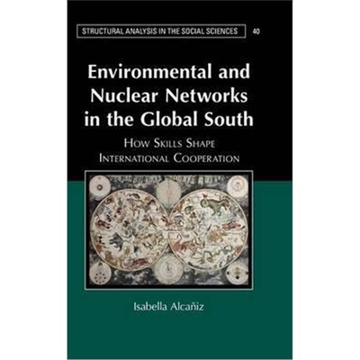 按需印刷Environmental and Nuclear Networks in the Global South:How Skills Shape International Cooperation[9781107150119]