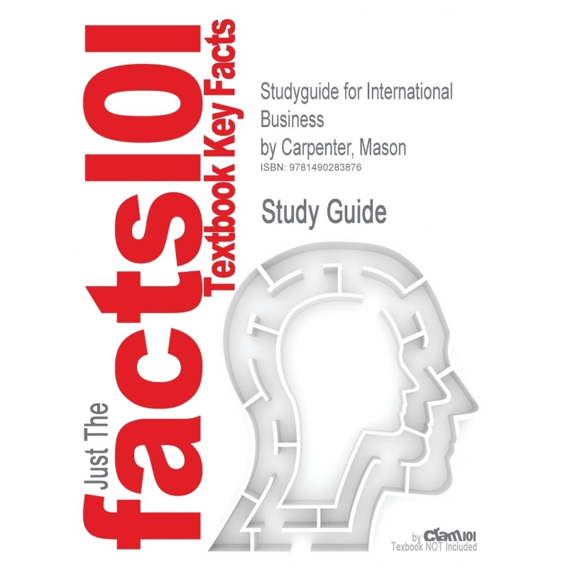 按需印刷Studyguide for International Business by Carpenter, Mason, ISBN 9781453328224[9781490283876]