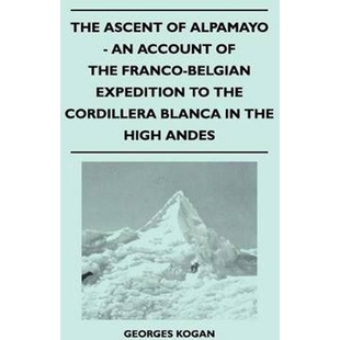 Alpamayo Blanca Belgian Ascent Expedition Account Cordillera 预订The the Franco