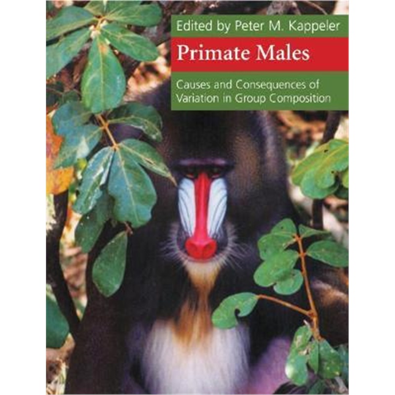 按需印刷Primate Males:Causes and Consequences of Variation in Group Composition[9780521658461]