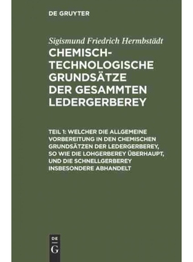 预订DEG Welcher die allgemeine Vorbereitung in den chemischen Grunds?tzen der Ledergerberey, so wie die