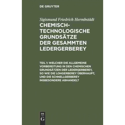 预订DEG Welcher die allgemeine Vorbereitung in den chemischen Grunds?tzen der Ledergerberey, so wie die