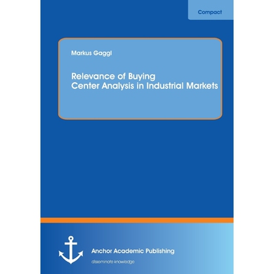 按需印刷不退不换Relevance of Buying Center Analysis in Industrial Markets[9783954892679]