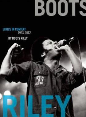 预订Boots Riley: Tell Homeland Security - We Are The Bomb:Collected Lyrics and Writings