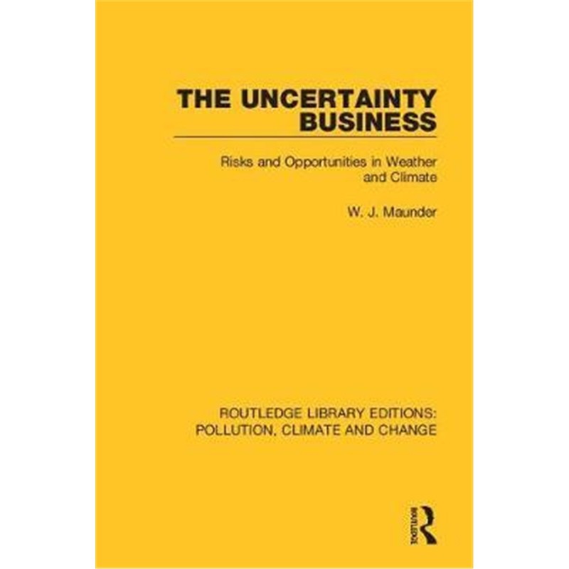 按需印刷不退不换图书The Uncertainty Business:Risks and Opportunities in Weather and Climate[9780367362690]