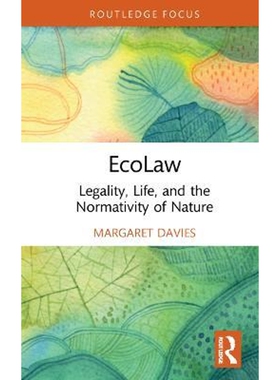 按需印刷不退不换EcoLaw:Legality, Life, and the Normativity of Nature[9780367651992]