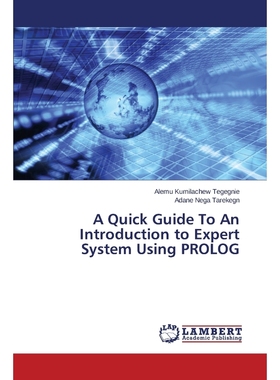 按需印刷A Quick Guide To An Introduction to Expert System Using PROLOG[9783659749155]