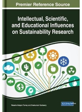 按需印刷不退不换Intellectual, Scientific, and Educational Influences on Sustainability Research[9781522573029]