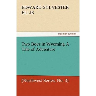 Wyoming 9783847228707 Northwest Boys Series Tale 按需印刷Two No. Adventure