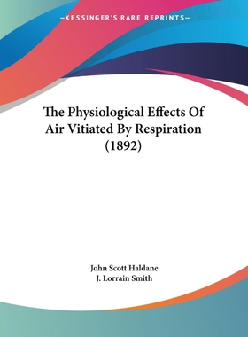 按需印刷The Physiological Effects Of Air Vitiated By Respiration (1892)[9781120915016]