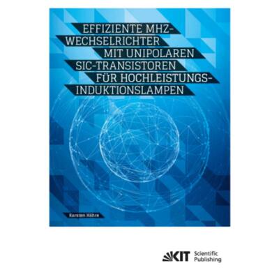 预订不退不换德语 Effiziente MHz-Wechselrichter mit unipolaren SiC-Transistoren für Hochleistungs-Ind