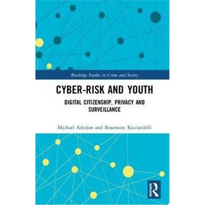 按需印刷Cyber-Risk and Youth:Digital Citizenship, Privacy, and Surveillance[9781138067387]