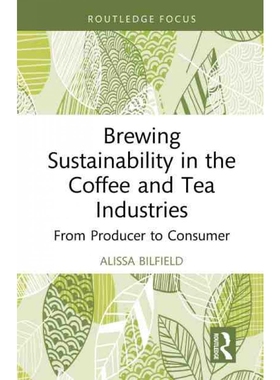 按需印刷Brewing Sustainability in the Coffee and Tea Industries:From Producer to Consumer[9781032133577]