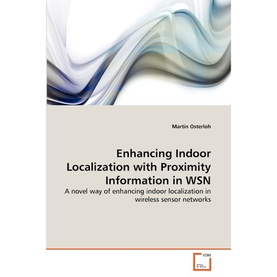 按需印刷Enhancing Indoor Localization with Proximity Information in WSN[9783639310924]