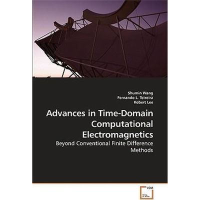 按需印刷Advances in Time-Domain Computational Electromagnetics[9783639198195]