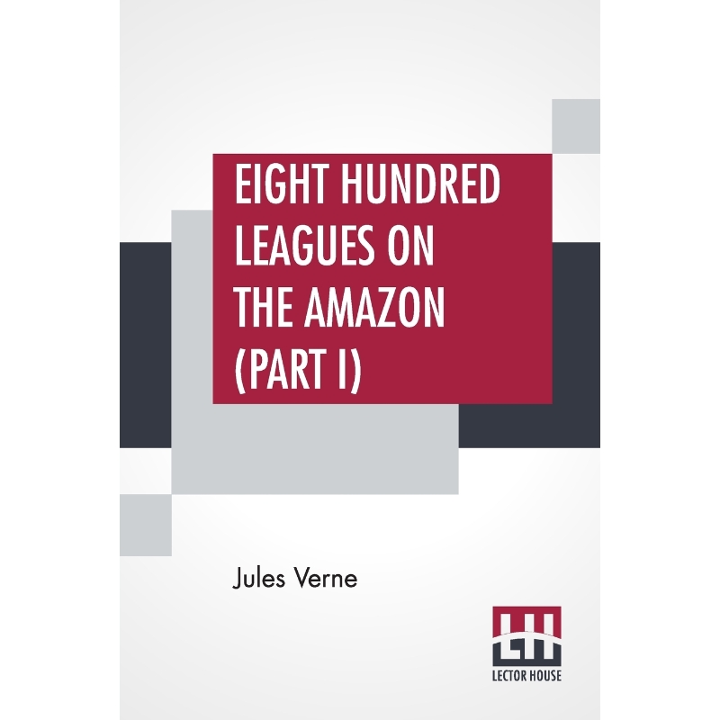 按需印刷Eight Hundred Leagues On The Amazon(Part I)[9789353424251]