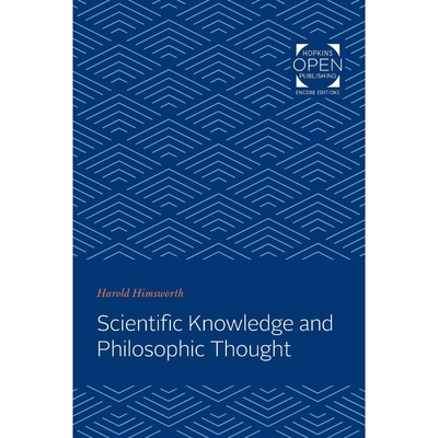按需印刷不退不换Scientific Knowledge and Philosophic Thought[9781421434766]