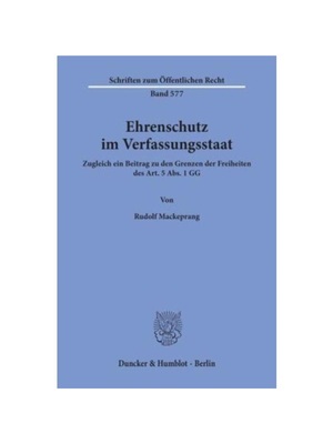 预订【德语】Ehrenschutz im Verfassungsstaat.:Zugleich ein Beitrag zu den Grenzen der Freiheiten des Art. 5 Abs. 1 GG.