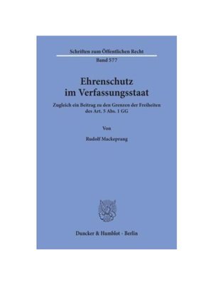 预订不退不换德语Ehrenschutz im Verfassungsstaat.:Zugleich ein Beitrag zu den Grenzen der Freiheiten des Art. 5 Abs. 1 GG