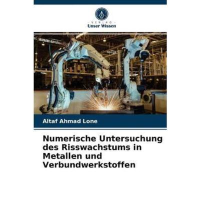 预订【德语】 Numerische Untersuchung des Risswachstums in Metallen und Verbundwerkstoffen: