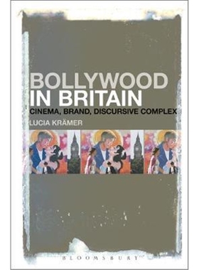 按需印刷图书Bollywood in Britain:Cinema, Brand, Discursive Complex[9781501338540]