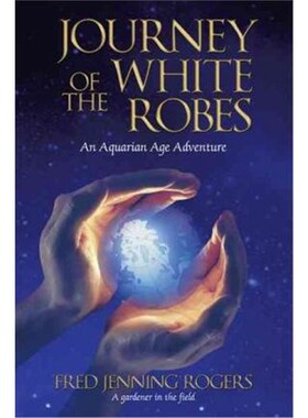 按需印刷Journey of the White Robes:An Aquarian Age Adventure[9781450222815]