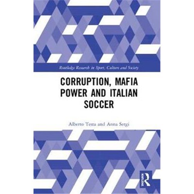 按需印刷不退不换Corruption, Mafia Power and Italian Soccer[9781138289932]