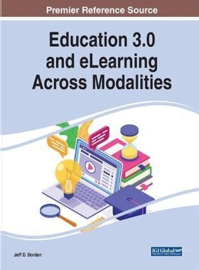 按需印刷Education 3.0 and eLearning Across Modalities[9781799880325]