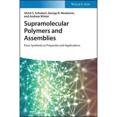 预订Supramolecular Polymers and Assemblies:From Synthesis to Properties and Applications
