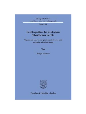 预订【德语】Rechtsquellen des deutschen ?ffentlichen Rechts.:Allgemeine Lehren zur parlamentarischen und exekutiven Rech