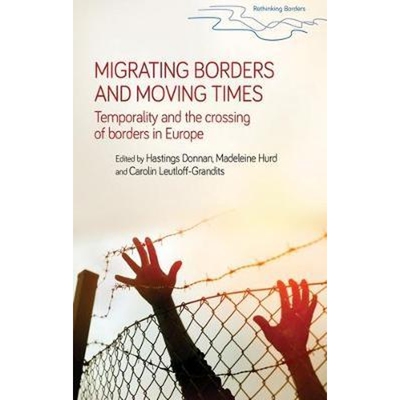 按需印刷Migrating Borders and Moving Times:Temporality and the Crossing of Borders in Europe[9781526116420]