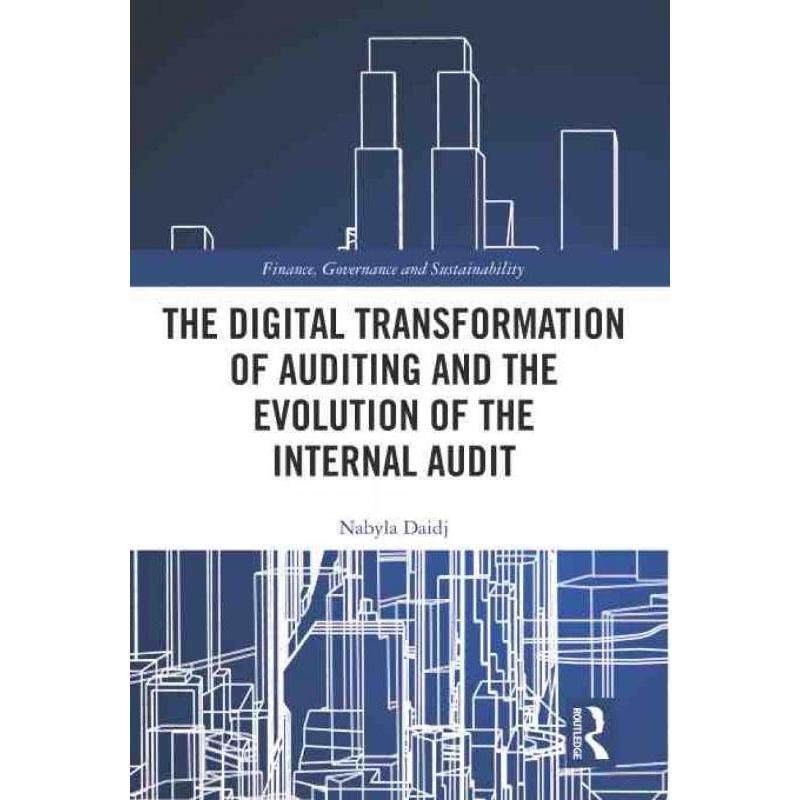 按需印刷不退不换TF The Digital Transformation of Auditing and the Evolution of the Internal Audit[9781032103914]