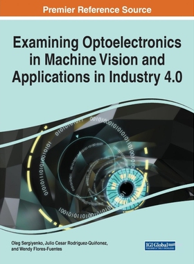 按需印刷不退不换Examining Optoelectronics in Machine Vision and Applications in Industry 4.0[9781799865223]