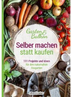预订【德语】 Selber machen statt kaufen - Garten & Balkon:111 Projekte und Ideen für d