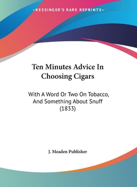 按需印刷Ten Minutes Advice In Choosing Cigars[9781120028891]