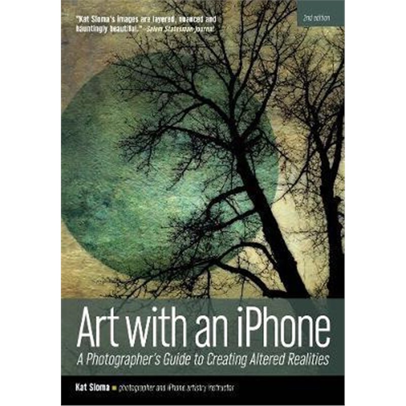 预订不退不换Art with an iphone:A Photographer's Guide to Creating Altered Realities (2nd Edition)