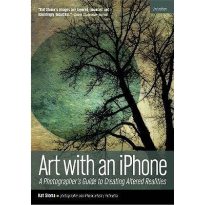 预订Art with an iphone:A Photographer's Guide to Creating Altered Realities (2nd Edition)