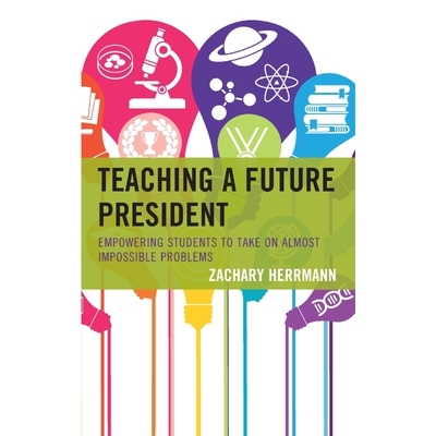 按需印刷不退不换Teaching a Future President[9781475848229]