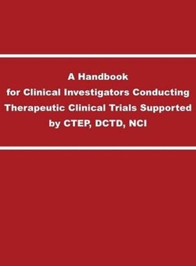 预订A Handbook for Clinical Investigators Conducting Therapeutic Clinical Trials Supported by CTEP, DCTD, NCI