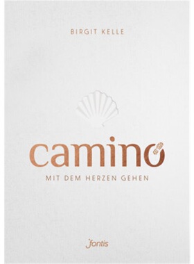 预订不退不换德语 Camino. Mit dem Herzen gehen[9783038482307]