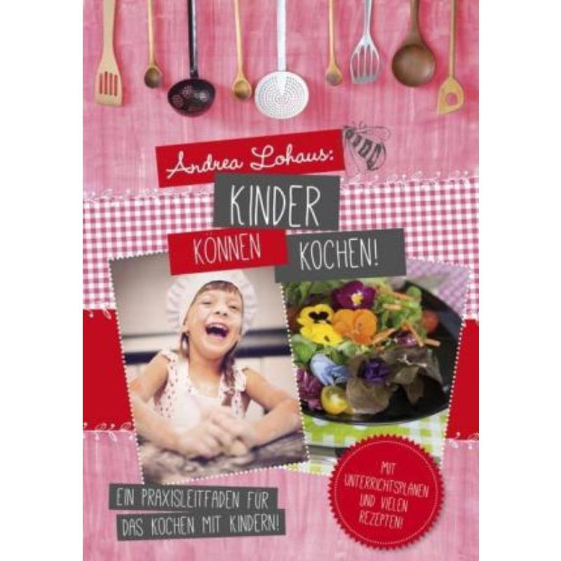 预订【德语】 Kinder können kochen:Ein Praxisleitfaden für das Kochen mit Kindern. Mit 书籍/杂志/报纸 文学小说类原版书 原图主图