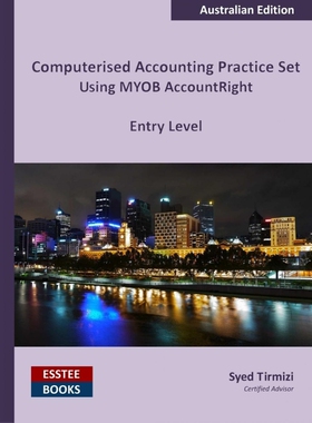 按需印刷Computerised Accounting Practice Set Using MYOB AccountRight - Entry Level[9780994598806]