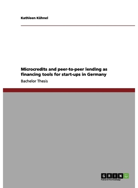 按需印刷Microcredits and peer-to-peer lending as financing tools for start-ups in Germany[9783640990948]