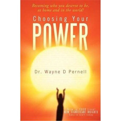 按需印刷不退不换Choosing Your Power:Becoming Who You Deserve to Be, at Home and in the World![9781452564555]