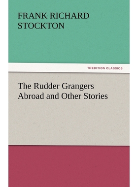 按需印刷The Rudder Grangers Abroad and Other Stories[9783842450233]
