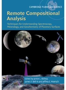 预订Remote Compositional Analysis:Techniques for Understanding Spectroscopy, Mineralogy, and Geochemistry of Planetary S