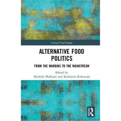 按需印刷Alternative Food Politics:From the Margins to the Mainstream[9781138300804]