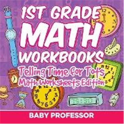 按需印刷不退不换1st Grade Math Learning Games:Telling Time for Tots Math Worksheets Edition[9781682808177]